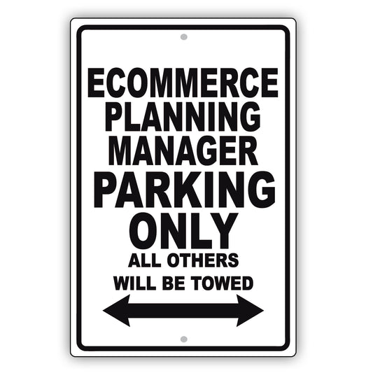 Ecommerce Planning Manager Parking Only All Others Will Be Towed Aluminum Metal Sign Plate