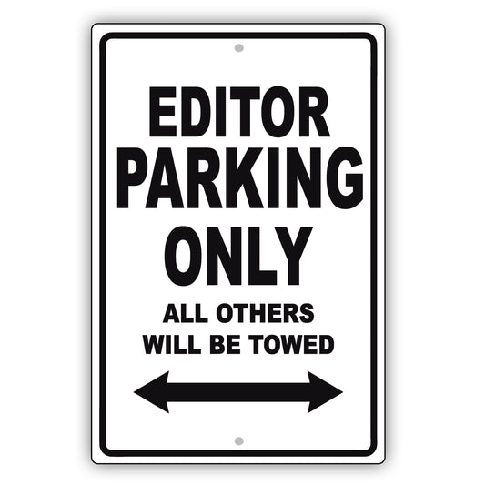 Editor Parking Only All Others Will Be Towed Aluminum Metal Sign Plate