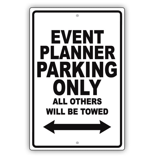 Event Planner Parking Only All Others Will Be Towed Aluminum Metal Sign Plate