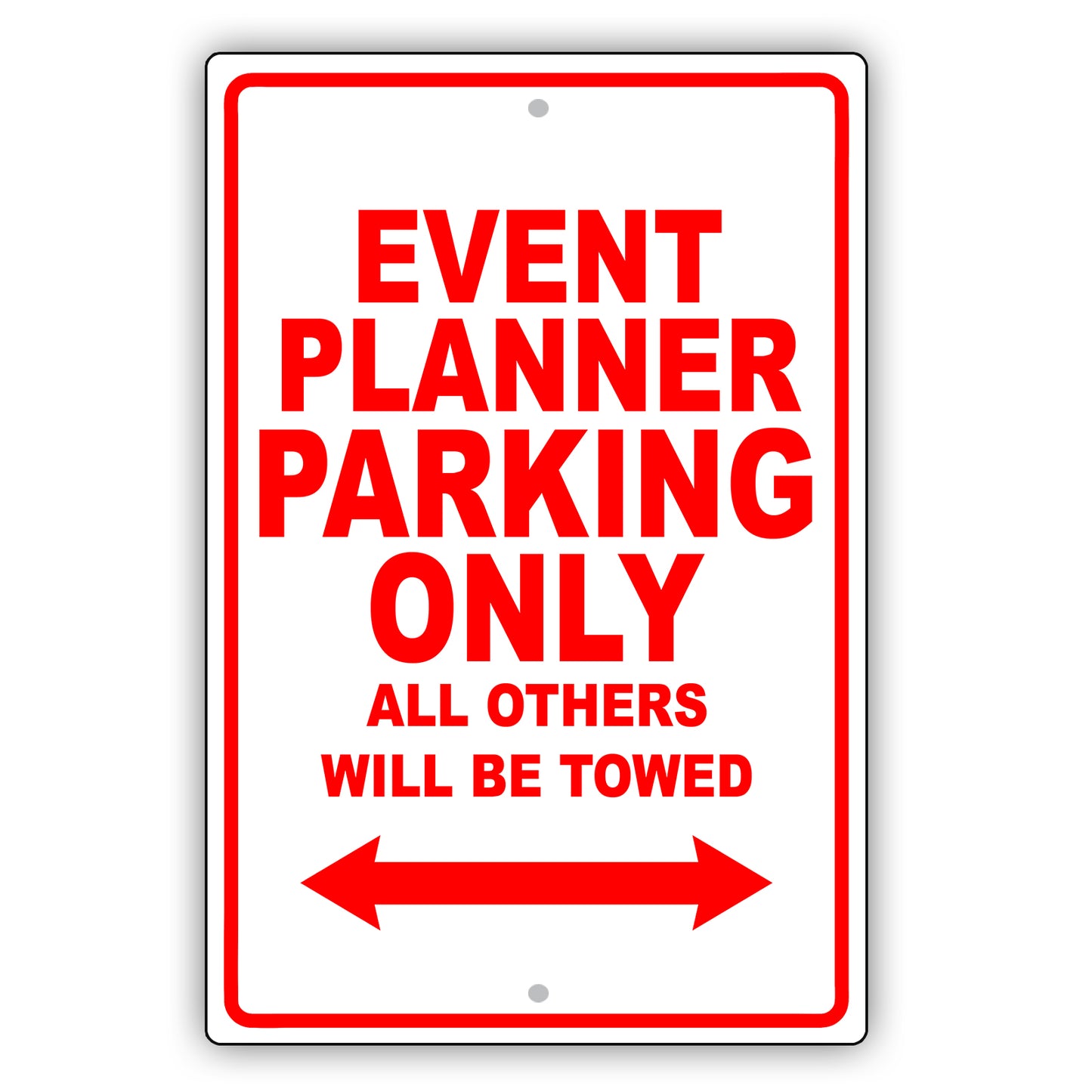 Event Planner Parking Only All Others Will Be Towed Aluminum Metal Sign Plate