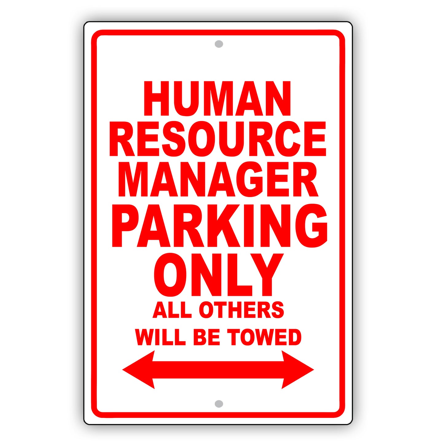 Human Resource Manager Parking Only All Others Will Be Towed Aluminum Metal Sign Plate