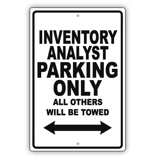 Inventory Analyst Parking Only All Others Will Be Towed Aluminum Metal Sign Plate