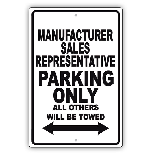 Manufacturer Sales Representative Parking Only All Others Will Be Towed Aluminum Metal Sign Plate