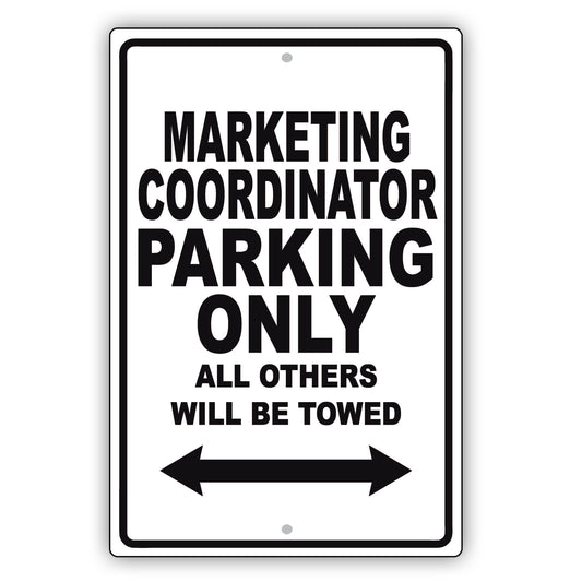 Marketing Coordinator Parking Only All Others Will Be Towed Aluminum Metal Sign Plate