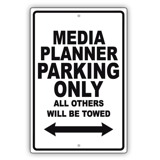 Media Planner Parking Only All Others Will Be Towed Aluminum Metal Sign Plate