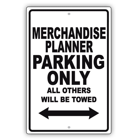 Merchandise Planner Parking Only All Others Will Be Towed Aluminum Metal Sign Plate
