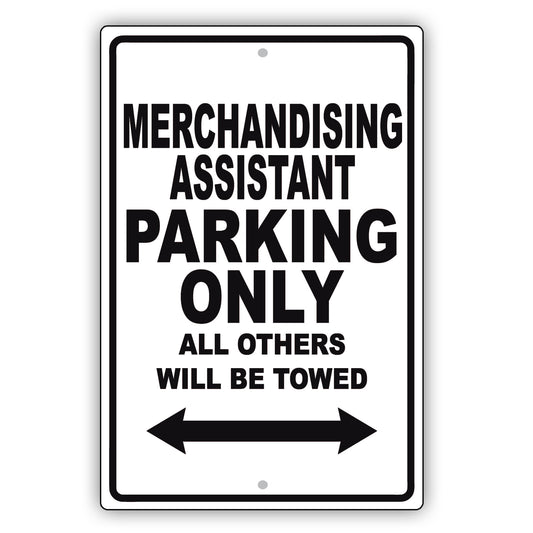 Merchandising Assistant Parking Only All Others Will Be Towed Aluminum Metal Sign Plate