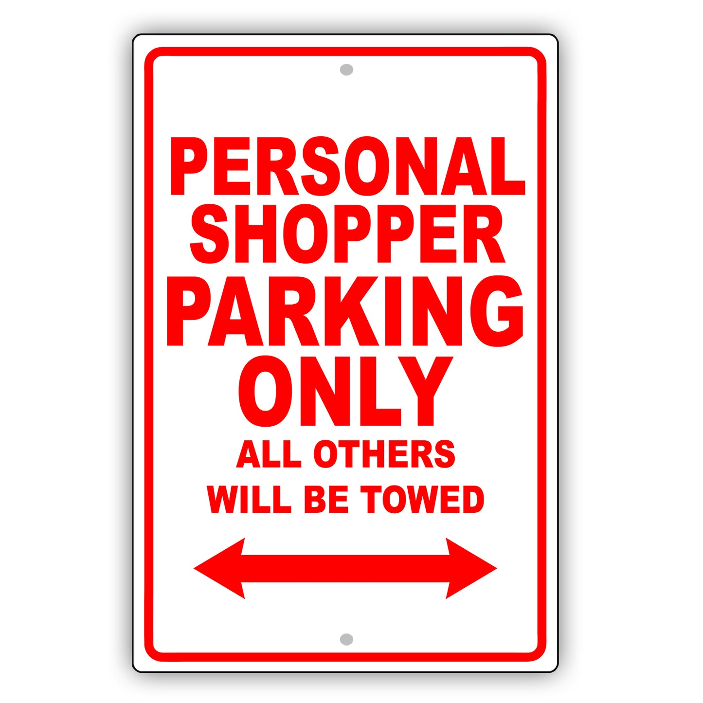 Personal Shopper Parking Only All Others Will Be Towed Aluminum Metal Sign Plate