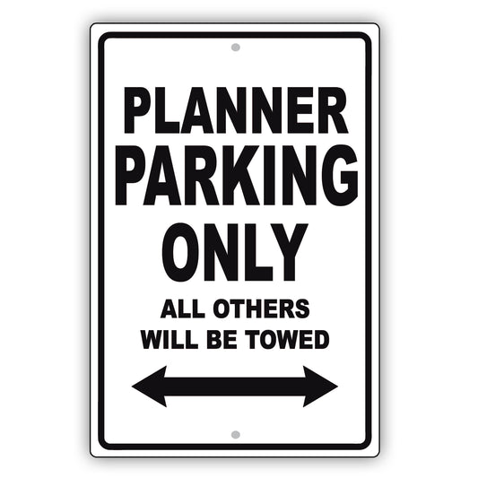 Planner Parking Only All Others Will Be Towed Aluminum Metal Sign Plate