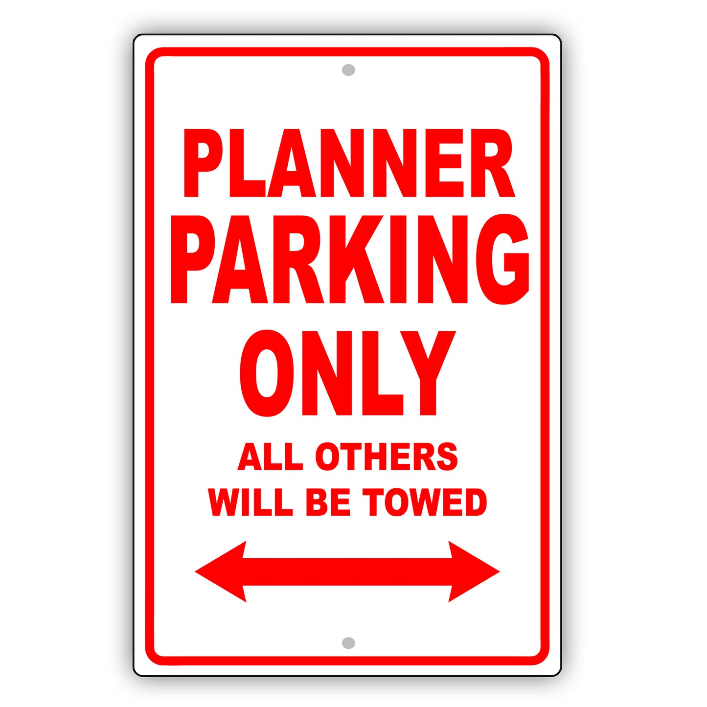 Planner Parking Only All Others Will Be Towed Aluminum Metal Sign Plate