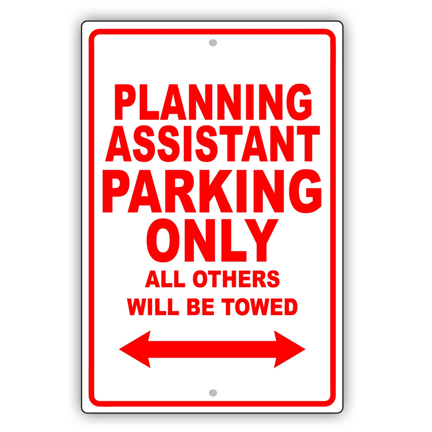 Planning Assistant Parking Only All Others Will Be Towed Aluminum Metal Sign Plate