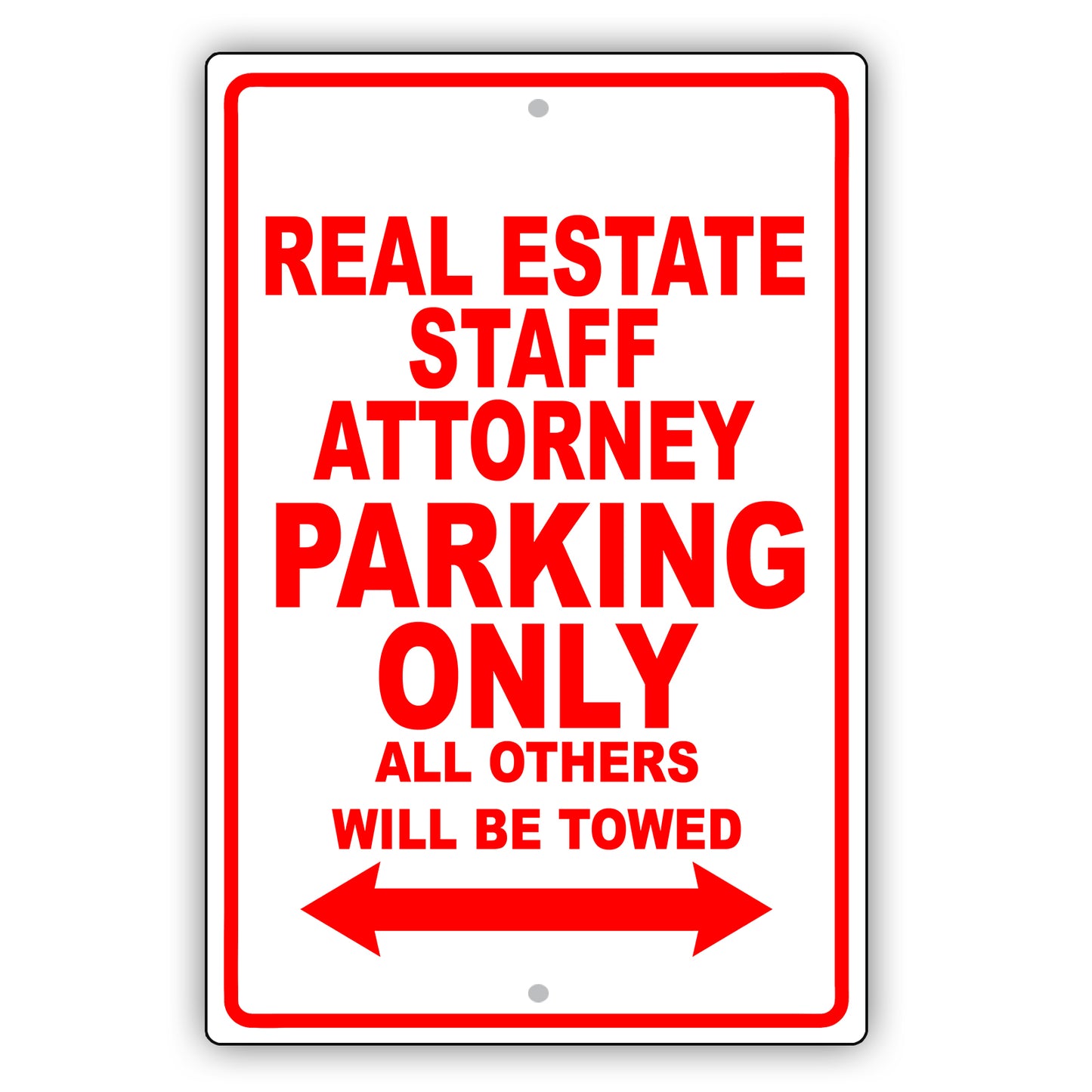 Real Estate Staff Attorney Parking Only All Others Will Be Towed Aluminum Metal Sign Plate