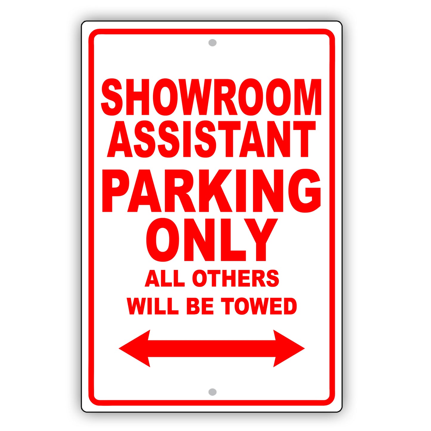 Showroom Assistant Parking Only All Others Will Be Towed Aluminum Metal Sign Plate