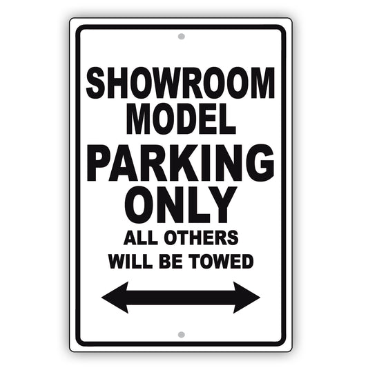 Showroom Model Parking Only All Others Will Be Towed Aluminum Metal Sign Plate