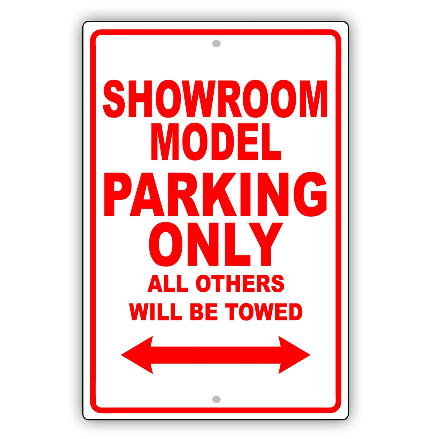 Showroom Model Parking Only All Others Will Be Towed Aluminum Metal Sign Plate