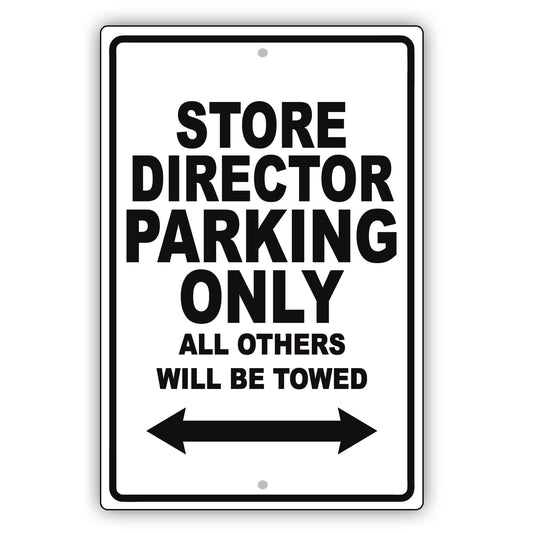 Store Director Parking Only All Others Will Be Towed Aluminum Metal Sign Plate