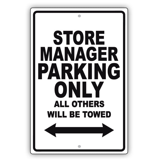 Store Manager Parking Only All Others Will Be Towed Aluminum Metal Sign Plate