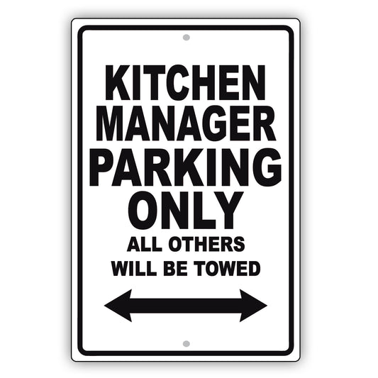 Kitchen Manager Parking Only All Others Will Be Towed Aluminum Metal Sign Plate