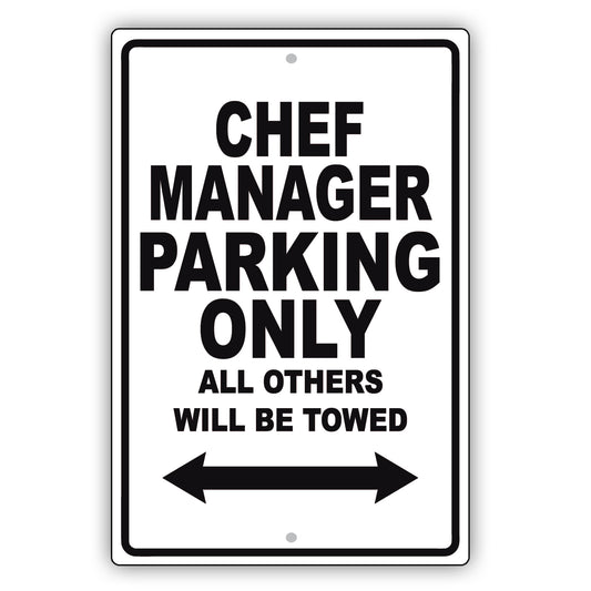 Chef Manager Parking Only All Others Will Be Towed Aluminum Metal Sign Plate