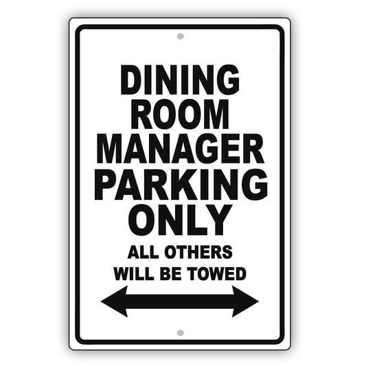 Dining Room Manager Parking Only All Others Will Be Towed Aluminum Metal Sign Plate