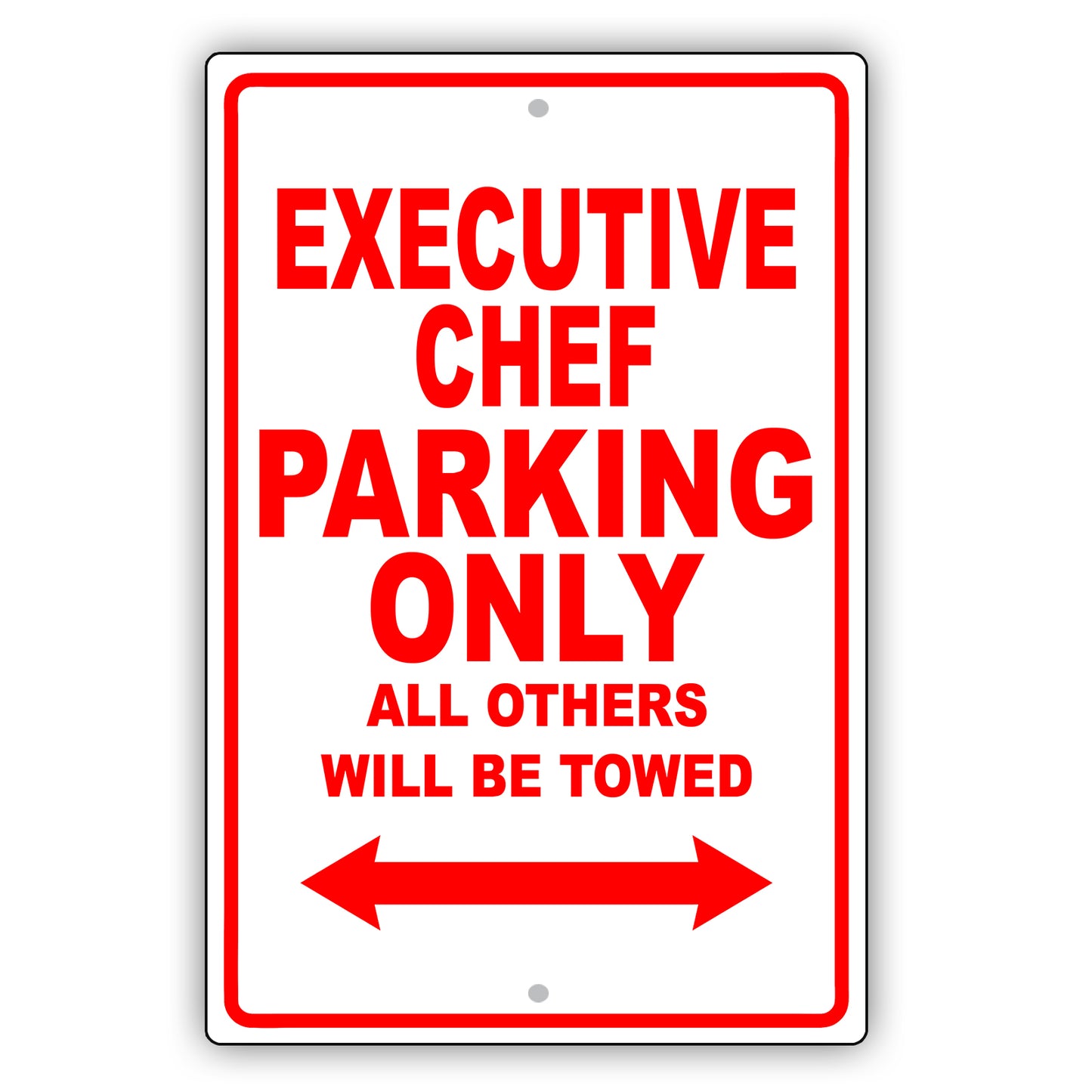 Executive Chef Parking Only All Others Will Be Towed Aluminum Metal Sign Plate
