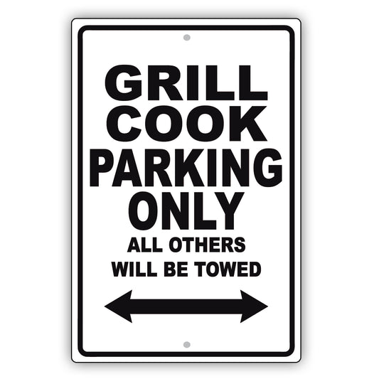 Grill Cook Parking Only All Others Will Be Towed Aluminum Metal Sign Plate