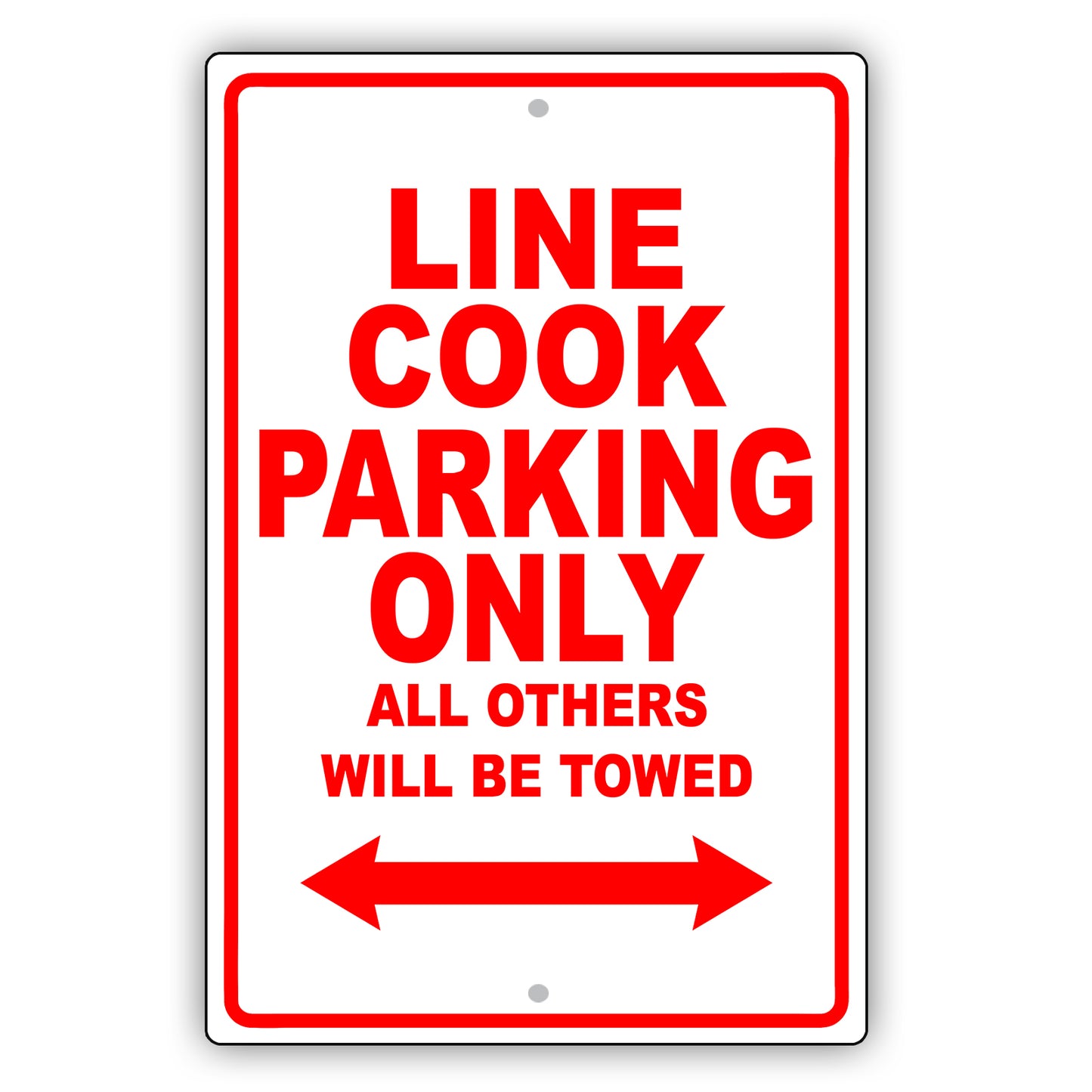 Line Cook Parking Only All Others Will Be Towed Aluminum Metal Sign Plate