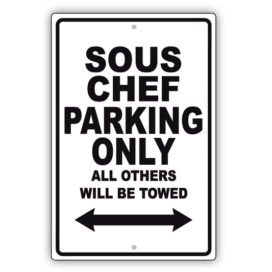 Sous Chef Parking Only All Others Will Be Towed Aluminum Metal Sign Plate