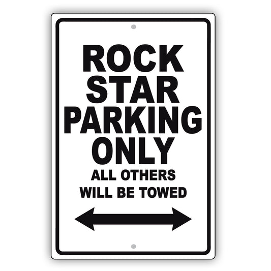 Rock Star Parking Only All Others Will Be Towed Aluminum Metal Sign Plate