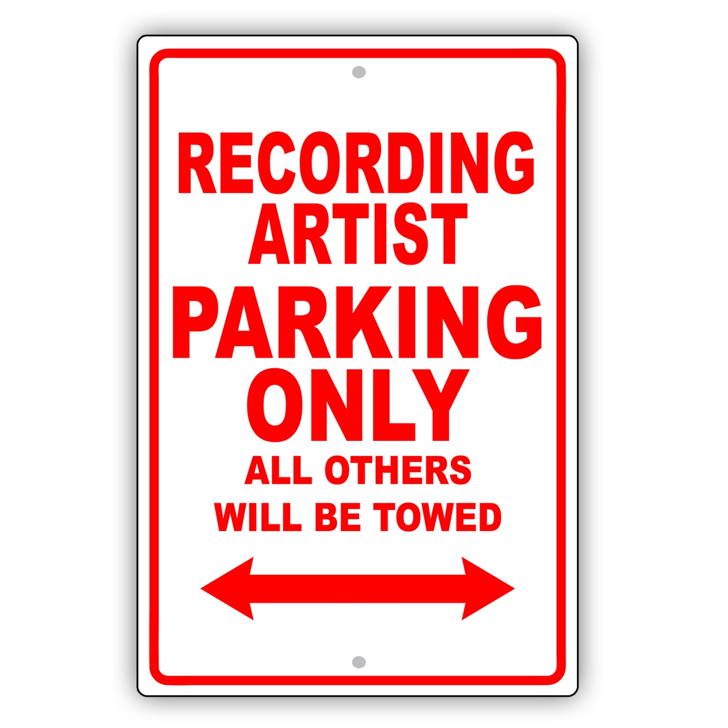 Recording Artist Parking Only All Others Will Be Towed Aluminum Metal Sign Plate