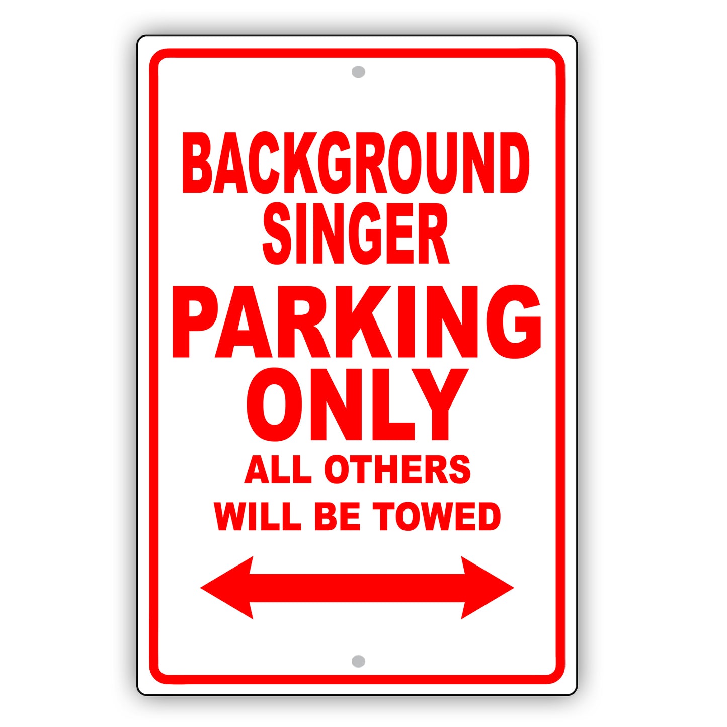 Background Singer Parking Only All Others Will Be Towed Aluminum Metal Sign Plate