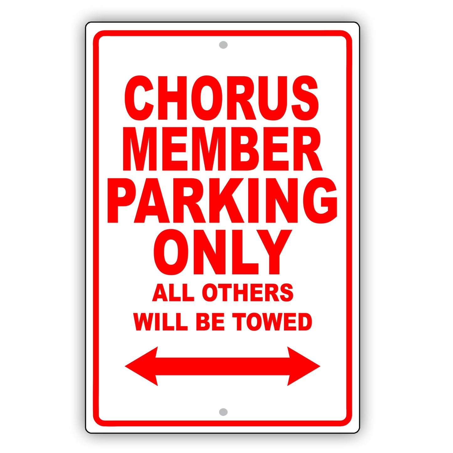 Chorus Member Parking Only All Others Will Be Towed Aluminum Metal Sign Plate