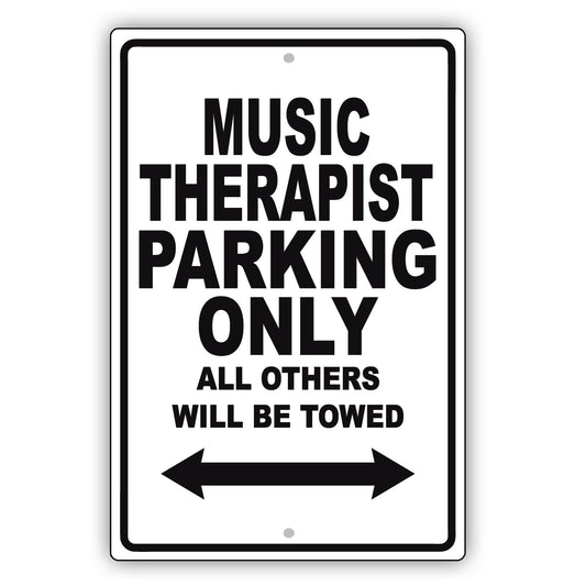 Music Therapist Parking Only All Others Will Be Towed Aluminum Metal Sign Plate