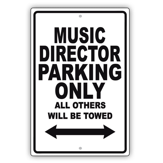 Music Director Parking Only All Others Will Be Towed Aluminum Metal Sign Plate