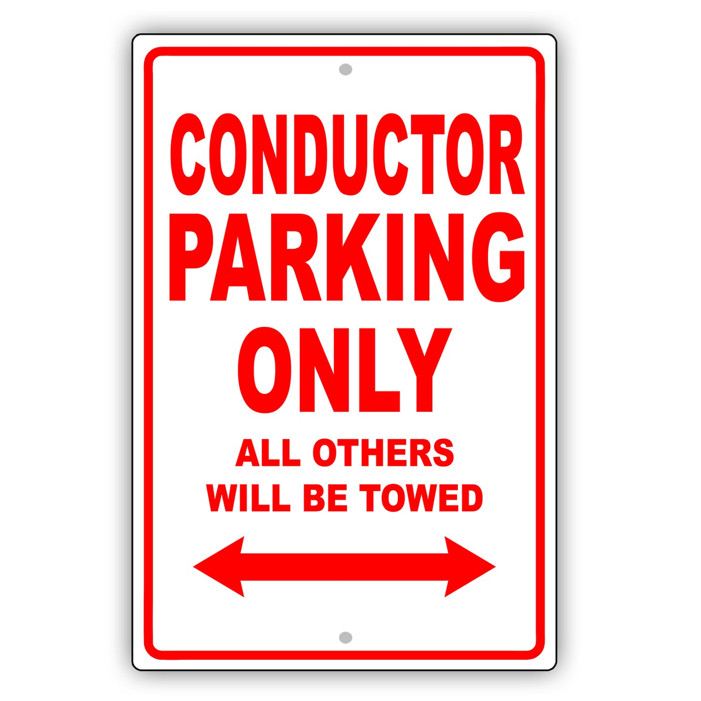 Conductor Parking Only All Others Will Be Towed Aluminum Metal Sign Plate