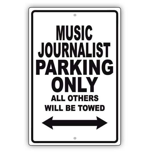 Music Journalist Parking Only All Others Will Be Towed Aluminum Metal Sign Plate