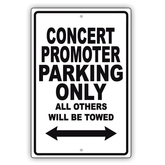 Concert Promoter Parking Only All Others Will Be Towed Aluminum Metal Sign Plate
