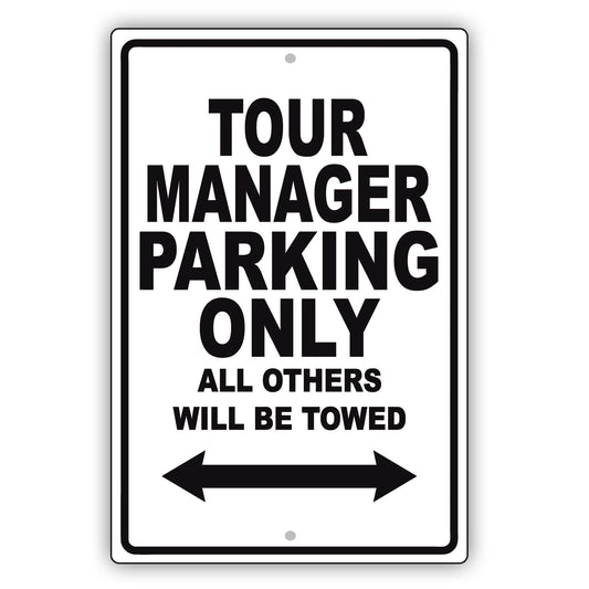 Tour Manager Parking Only All Others Will Be Towed Aluminum Metal Sign Plate