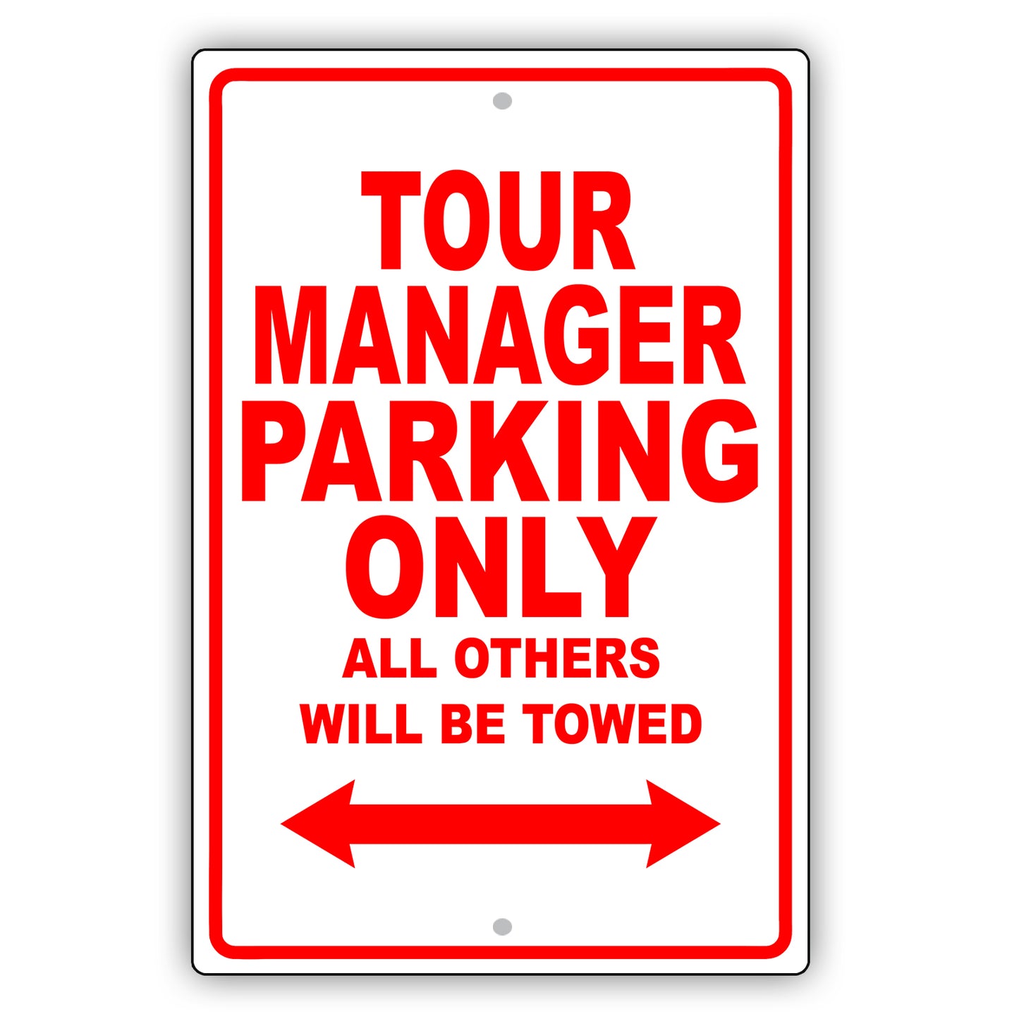 Tour Manager Parking Only All Others Will Be Towed Aluminum Metal Sign Plate