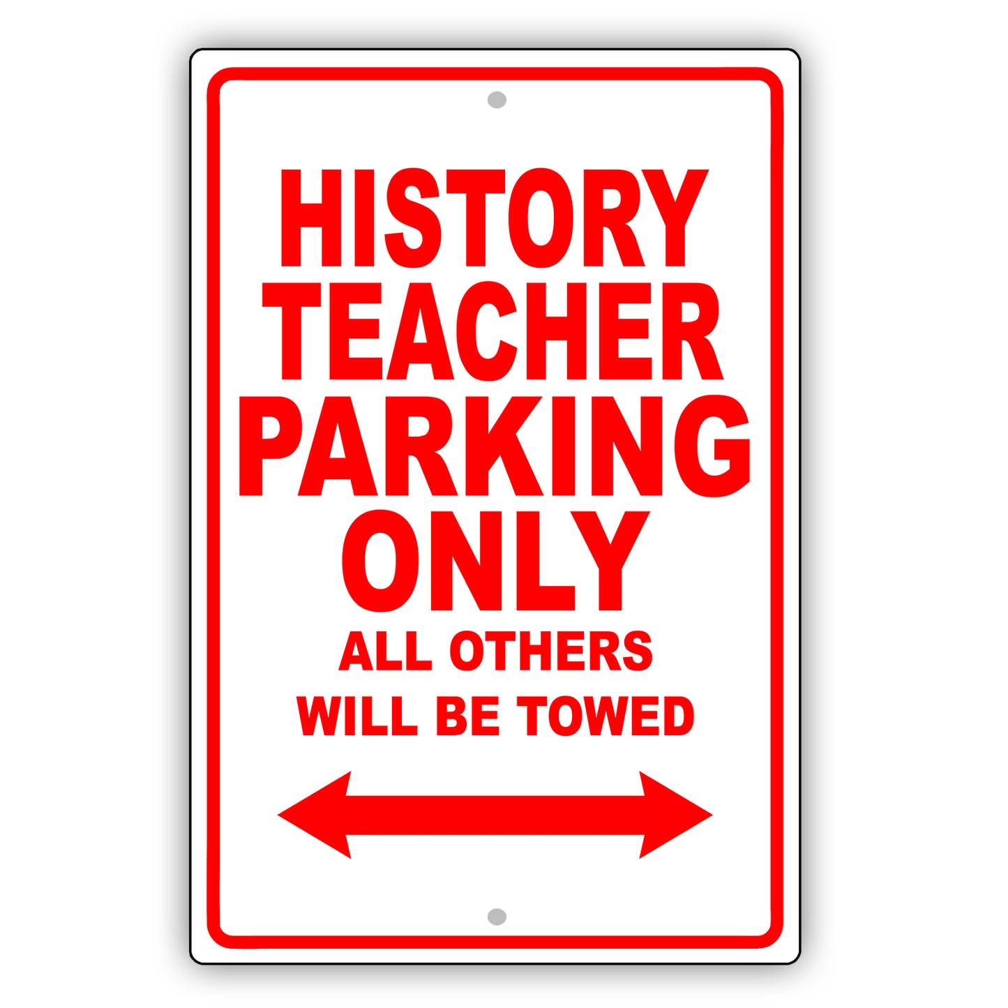 History Teacher Parking Only All Others Will Be Towed Aluminum Metal Sign Plate