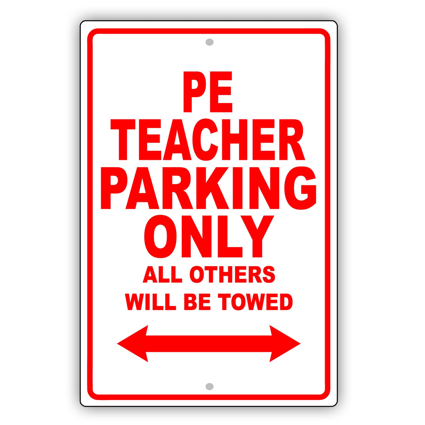 Pe Teacher Parking Only All Others Will Be Towed Aluminum Metal Sign Plate