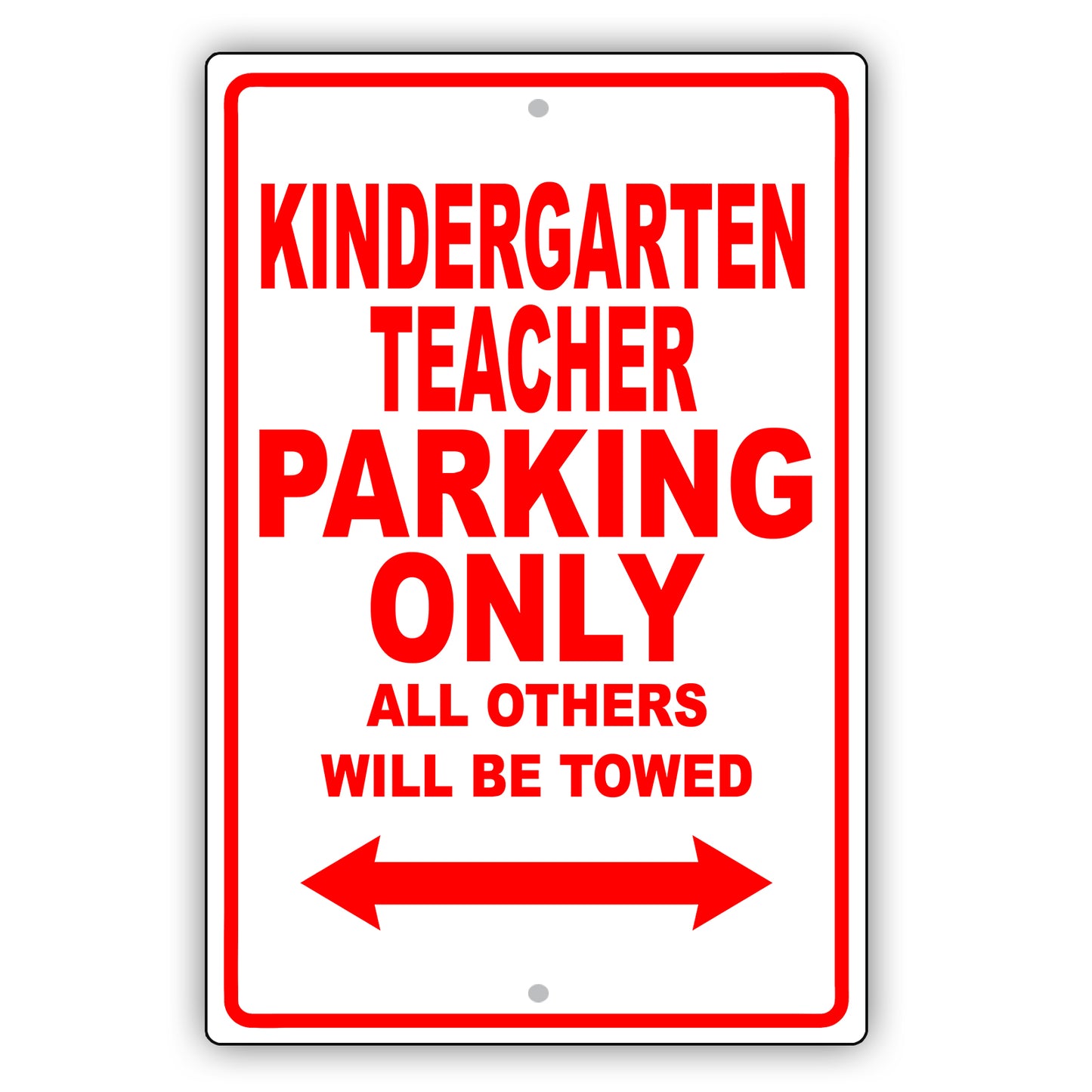 Kindergarten Teacher Parking Only All Others Will Be Towed Aluminum Metal Sign Plate