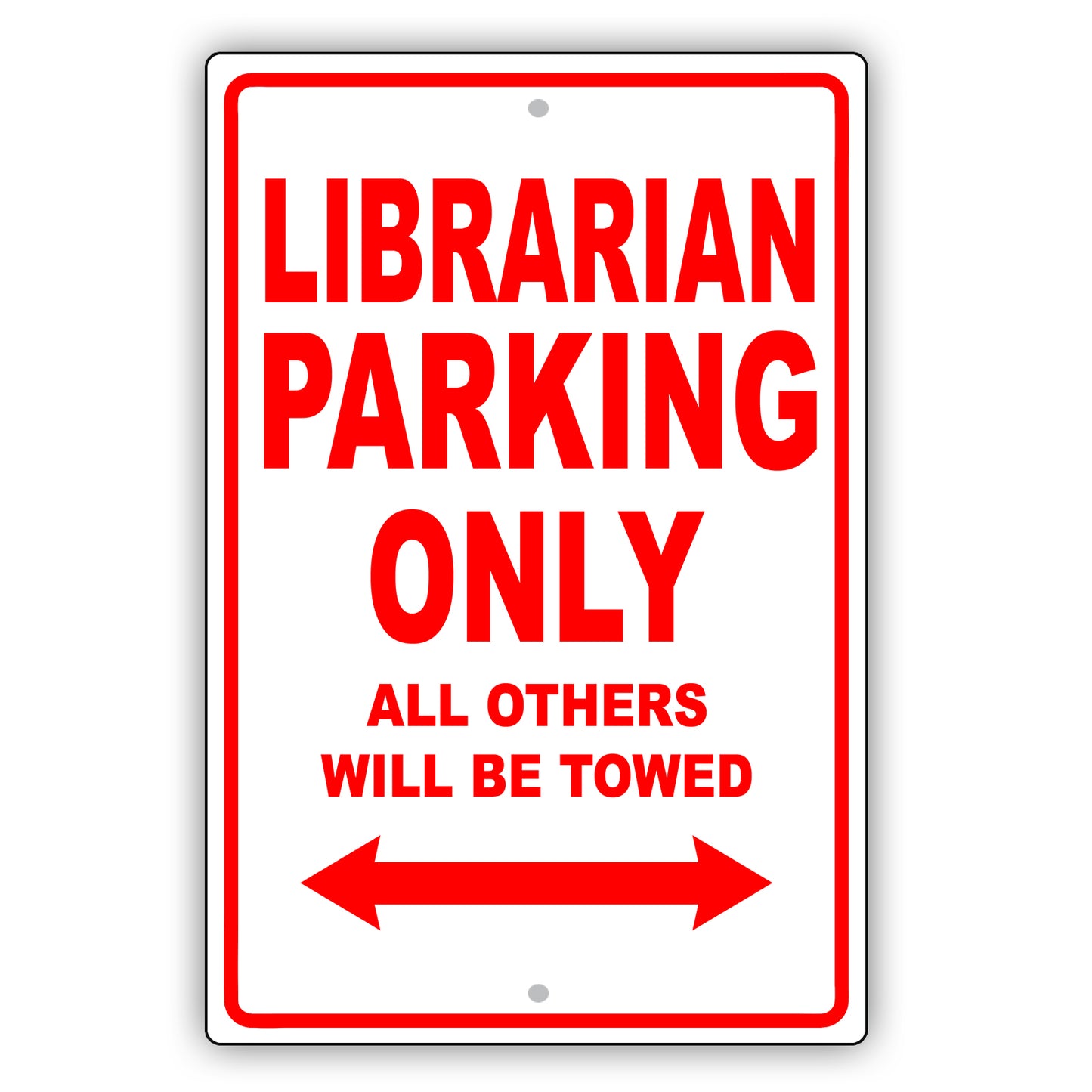 Librarian Parking Only All Others Will Be Towed Aluminum Metal Sign Plate