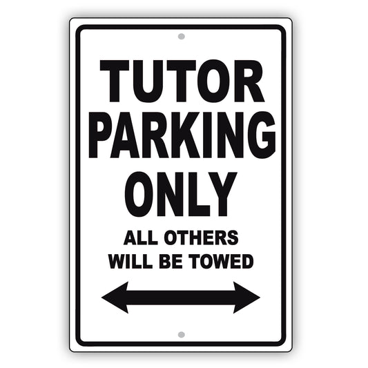 Tutor Parking Only All Others Will Be Towed Aluminum Metal Sign Plate