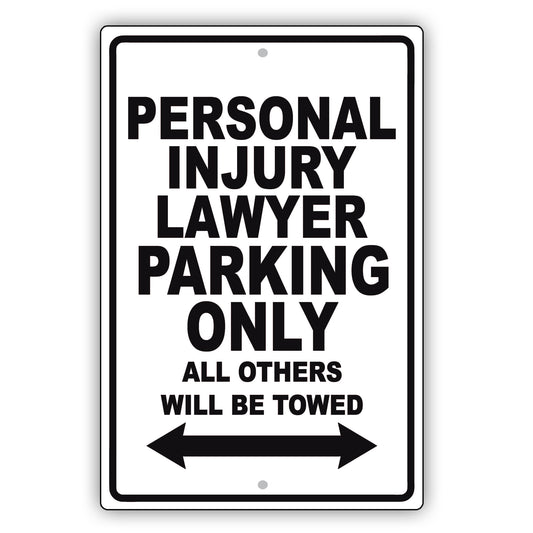 Personal Injury Lawyer Parking Only All Others Will Be Towed Aluminum Metal Sign Plate