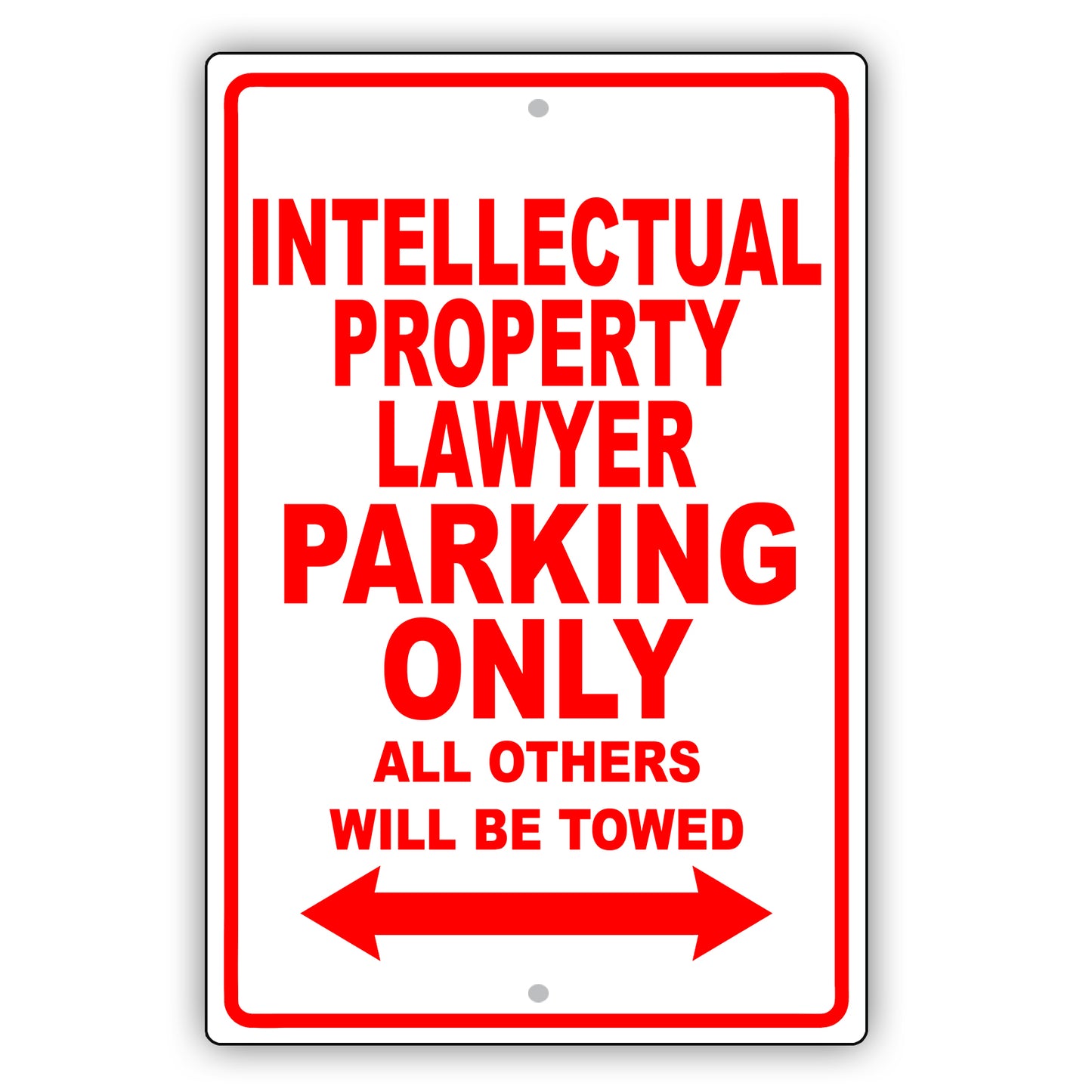 Intellectual Property Lawyer Parking Only All Others Will Be Towed Aluminum Metal Sign Plate
