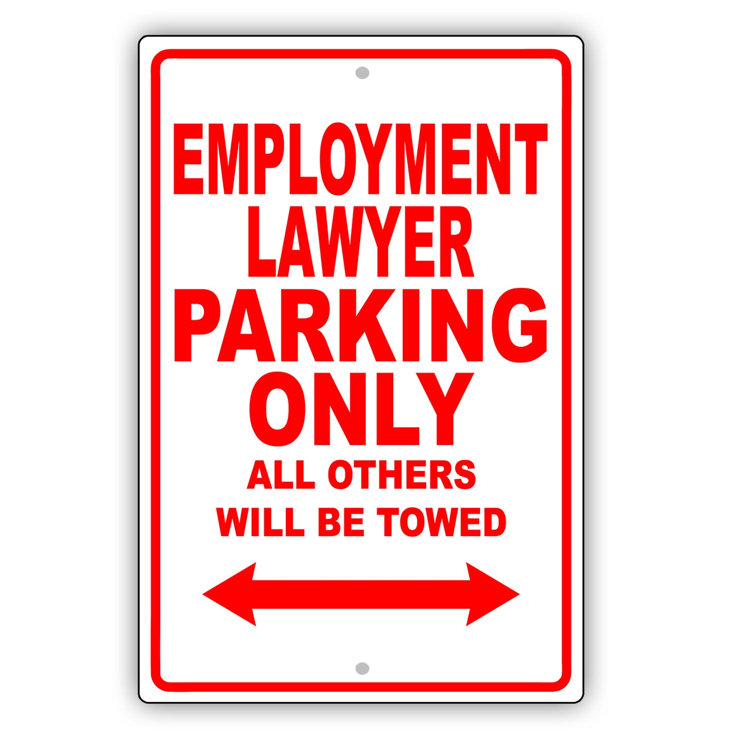 Employment Lawyer Parking Only All Others Will Be Towed Aluminum Metal Sign Plate
