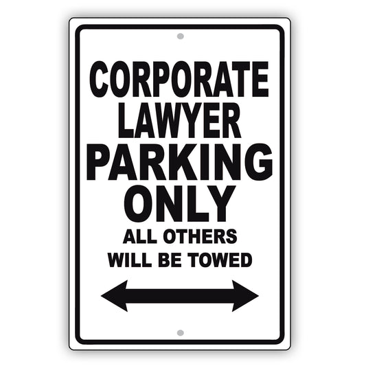 Corporate Lawyer Parking Only All Others Will Be Towed Aluminum Metal Sign Plate