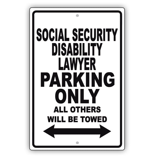 Social Security Disability Lawyer Parking Only All Others Will Be Towed Aluminum Metal Sign Plate