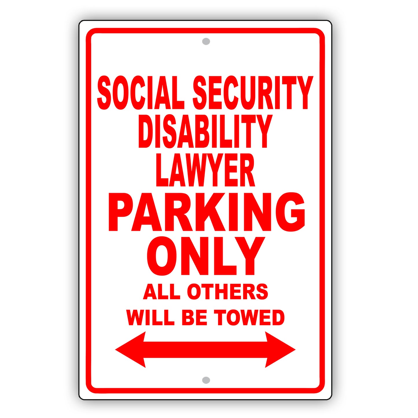 Social Security Disability Lawyer Parking Only All Others Will Be Towed Aluminum Metal Sign Plate